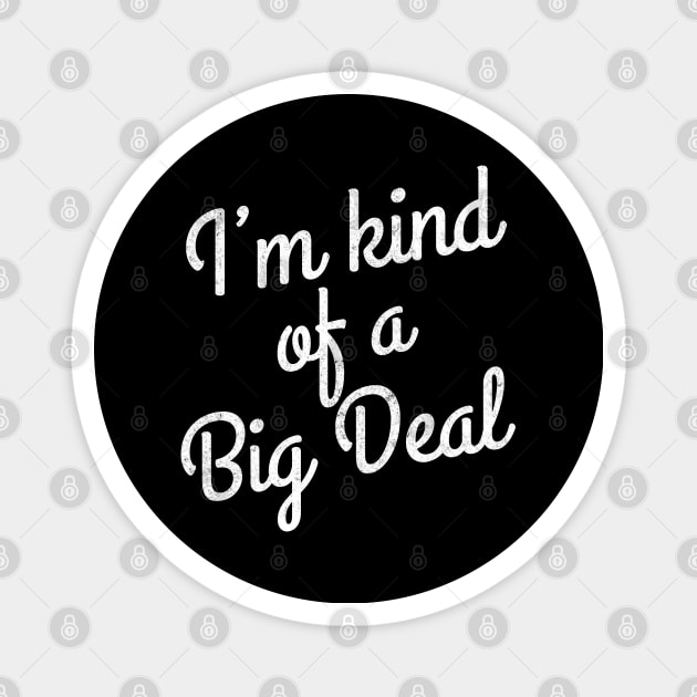 I'm kind of a big deal Magnet by BodinStreet